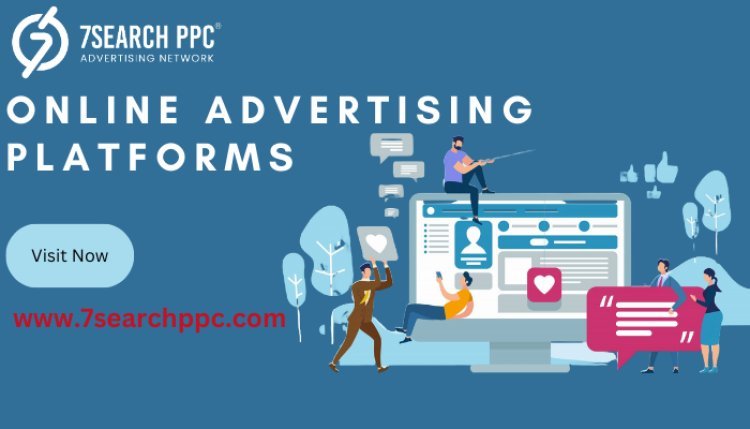 Top Online Advertising Platforms to Boost Your Business Growth