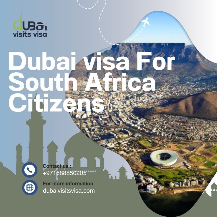 Dubai Visa for South Africa Citizens in 2025