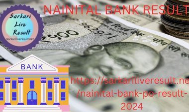 Nainital Bank Result: What to Expect and How to Check