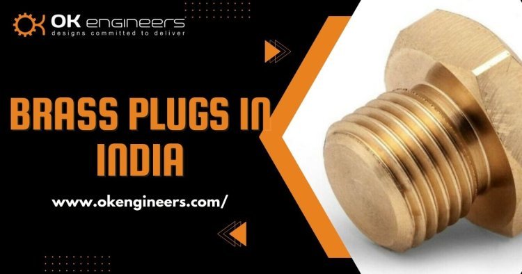 High-Quality Brass Plugs in India: OK Engineers Leading the Way