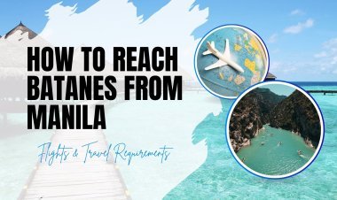 How to Reach Batanes from Manila: Flights & Travel Requirements