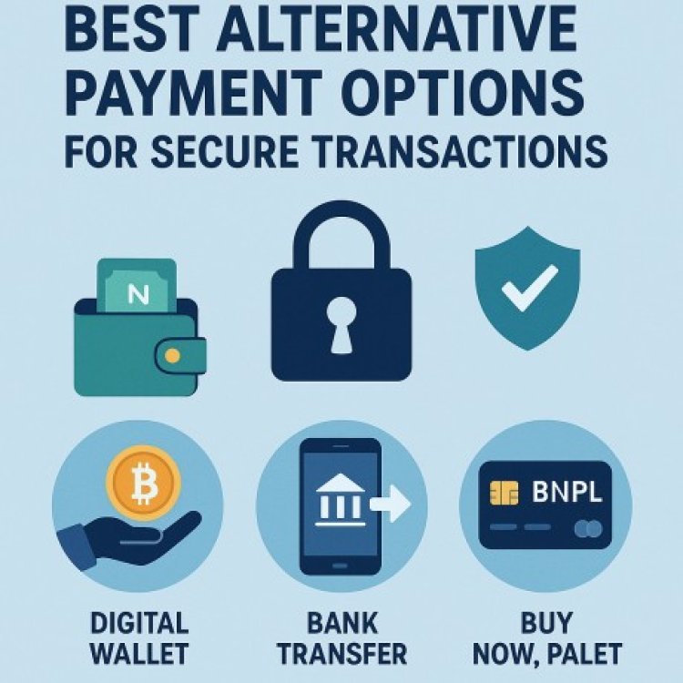 Best Alternative Payment Options for Secure Transactions