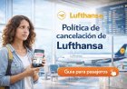 Política de Cancelación de Lufthansa: Guía Actualizada para Viajeros