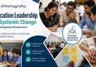 Education Leadership for Systemic Change: A Shikshagraha Perspective