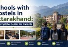 Schools with Hostels in Uttarakhand: A Complete Guide for Parents