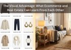 The Visual Advantage: How Ecommerce and Real Estate Master the Art of the First Impression