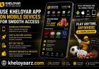 Use Kheloyar App on Mobile Devices for Smooth Access