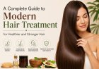 A Complete Guide to Modern Hair Treatment for Healthier and Stronger Hair
