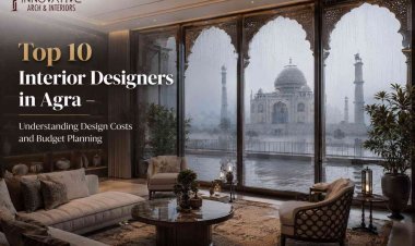 Top 10 Interior Designers in Agra - Understanding Design Costs and Budget Planning