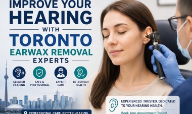 Improve Your Hearing with Toronto Earwax Removal Experts