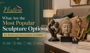 What Are the Most Popular Sculpture Options for Bedroom Decoration in India?