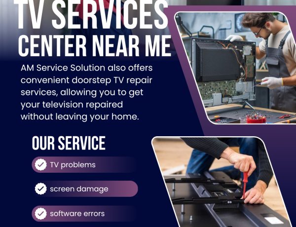TV Services Center Near me   | AM Service Solution