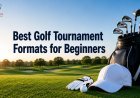 Best Golf Tournament Formats for Beginners