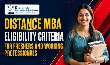 Distance MBA Eligibility Criteria for Freshers and Working Professionals (2026 Guide)