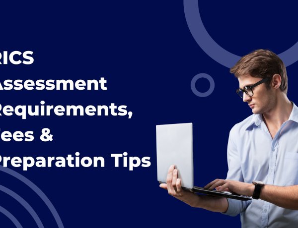 RICS Assessment Requirements, Fees & Preparation Tips