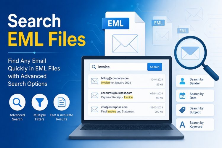 Search EML Files: How to Search Within EML Files Without Opening Each Email