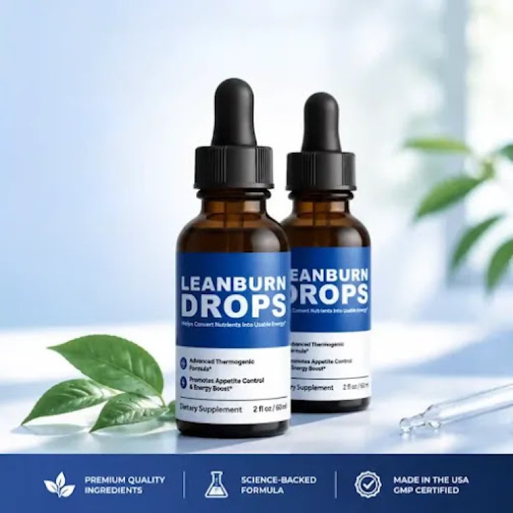 Lean Burn Drops Reviews: Ingredients, Benefits, Pros, Cons, and What You Should Know