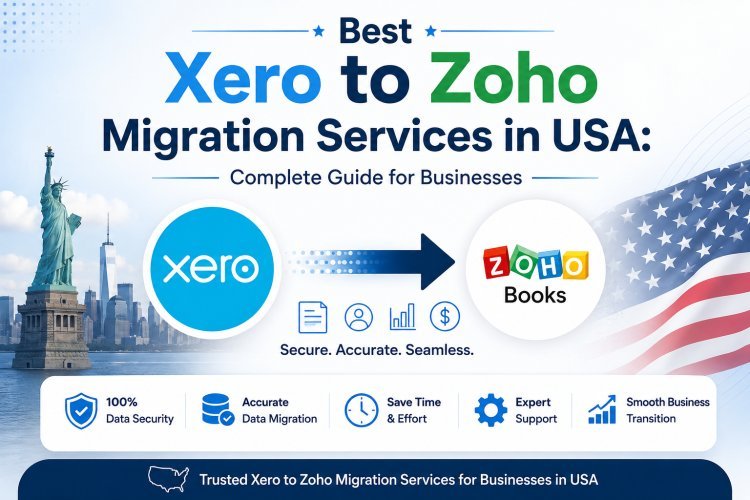 Best Xero to Zoho Migration Services in USA: Complete Guide for Businesses