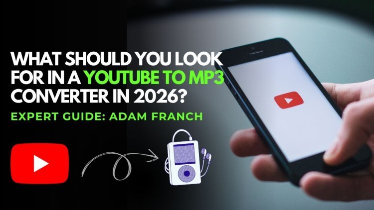 What Should You Look for in a YouTube to MP3 Converter in 2026?