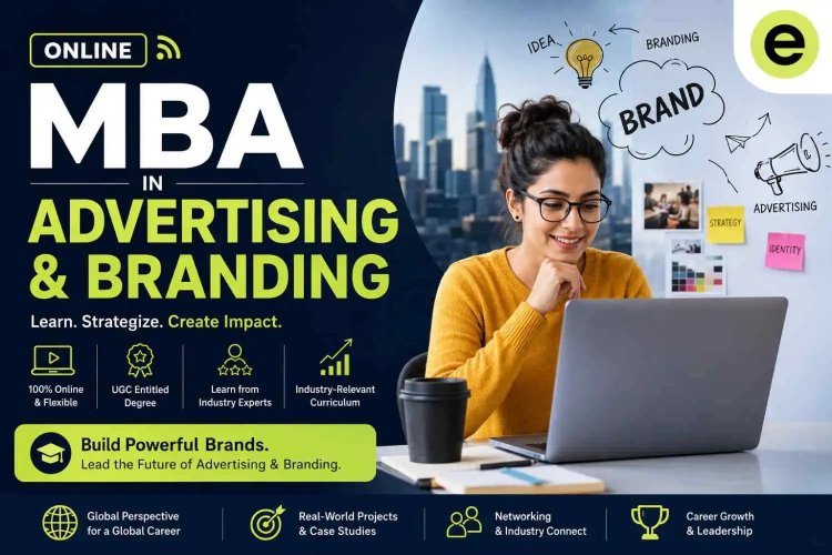 Online MBA in Advertising & Branding: Building Future Marketing Leaders in the Digital Era
