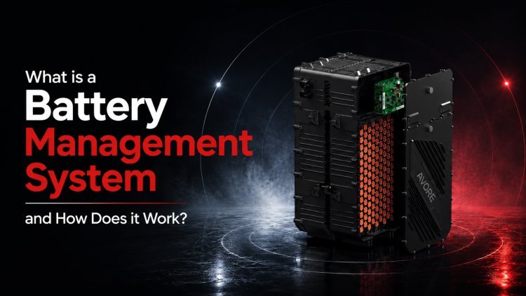 What is a Battery Management System and How Does it Work?
