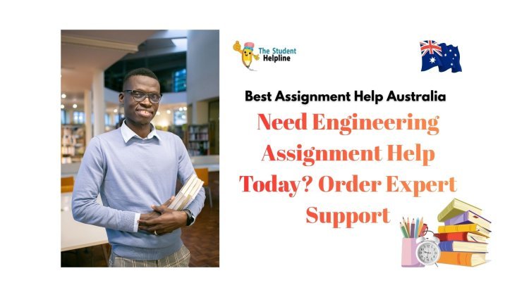 Need Engineering Assignment Help Today? Order Expert Support