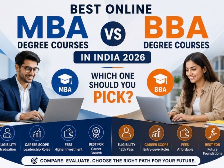 Best Online MBA Degree Courses vs Best Online BBA Degree Courses in India 2026: Which One Should You Pick?
