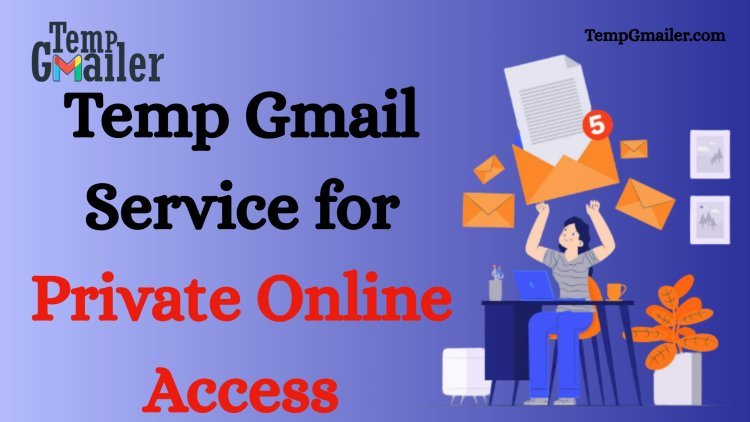Temp Gmail – Free Temporary Email for Fast, Secure Online Signups