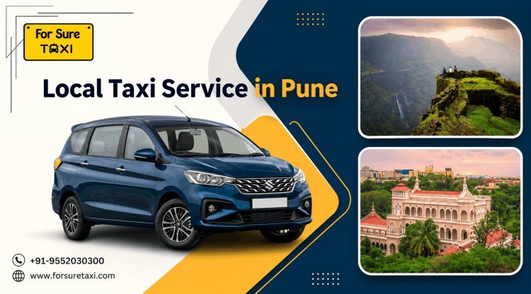 Local Taxi Service in Pune: Your Complete Guide to Safe and Affordable Travel