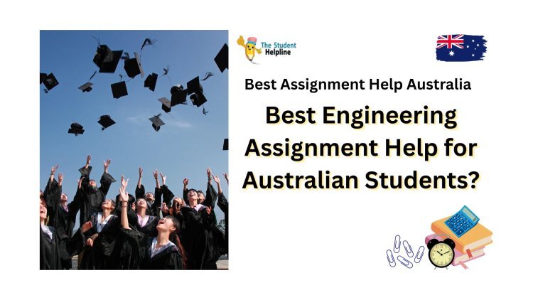 Best Engineering Assignment Help for Australian Students?