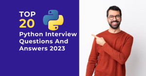 Top 20 Python Interview Questions And Answers 2023