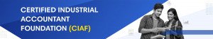 Certified in Industrial Accountant Foundation (CIAF)