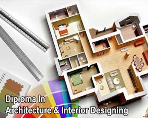 Diploma in Architecture  & Interior Designing