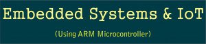 Embedded System & IoT ( Using ARM Controller )